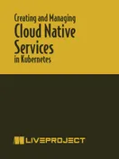 Creating and Managing Cloud Native Services in Kubernetes