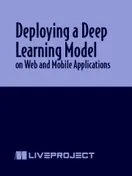 Deploying a Deep Learning Model on Web and Mobile Applications