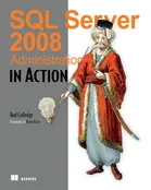 SQL Server 2008 Administration in Action
