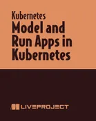 Model and Run Apps in Kubernetes