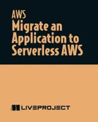 Migrate an Application to Serverless AWS