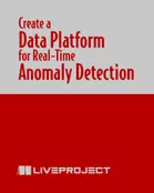 Create a Data Platform for Real-Time Anomaly Detection
