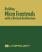 Building Micro Frontends with a Team-Based Vertical Architecture
