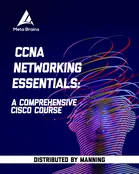 CCNA Networking Essentials: A comprehensive Cisco course