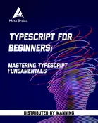 TypeScript for Beginners: Mastering TypeScript fundamentals