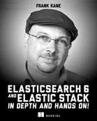 Elasticsearch 6 and Elastic Stack