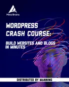 WordPress Crash Course: Build Websites and Blogs in Minutes