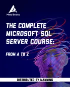 The Complete Microsoft SQL Server Course: From A to Z