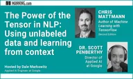 The Power of the Tensor in NLP: Using unlabeled data and learning from context