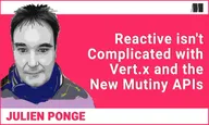 Reactive isn't Complicated with Vert.x and the new Mutiny APIs