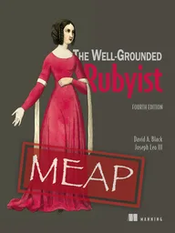 The Well-Grounded Rubyist, Fourth Edition