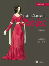 The Well-Grounded Rubyist, Fourth Edition