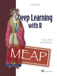 Deep Learning with R, Third Edition