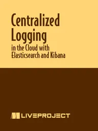 Centralized Logging in the Cloud with Elasticsearch and Kibana