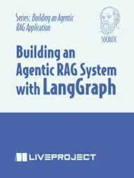Building an Agentic RAG System with LangGraph, Socratic