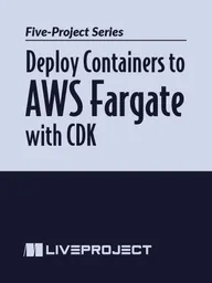 Deploy Containers to AWS Fargate with CDK