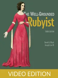 The Well-Grounded Rubyist, Third Edition Video Edition