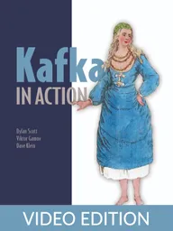 Apache Kafka in Action Video Edition