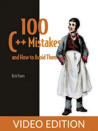 100 C++ Mistakes and How to Avoid Them Video Edition