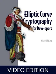 Elliptic Curve Cryptography for Developers Video Edition
