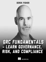 GRC Fundamentals: Learn Governance, Risk, and Compliance