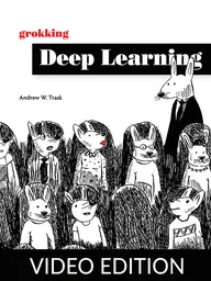 Grokking Deep Learning Video Edition