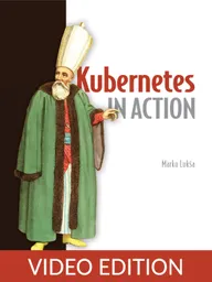Kubernetes in Action Video Edition