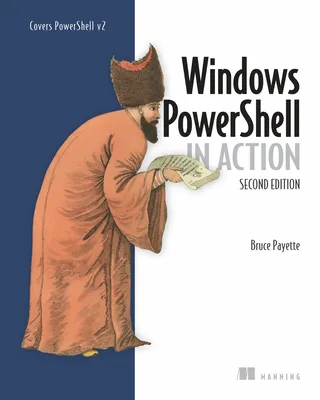 Windows PowerShell in Action, Second Edition