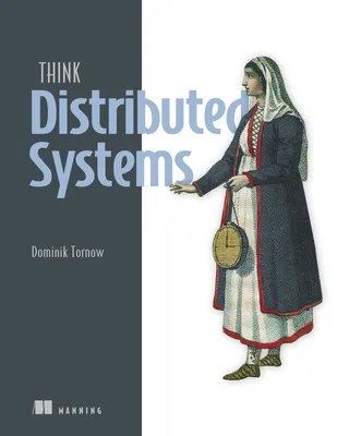 Think Distributed Systems