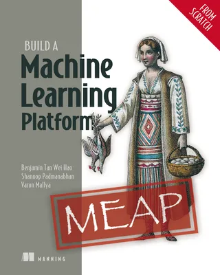 Build a Machine Learning Platform (From Scratch)
