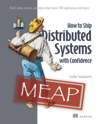 How to Ship Distributed Systems with Confidence