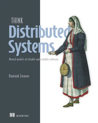 Think Distributed Systems