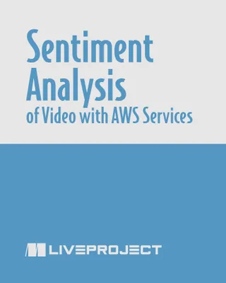 Sentiment Analysis of Video with AWS Services