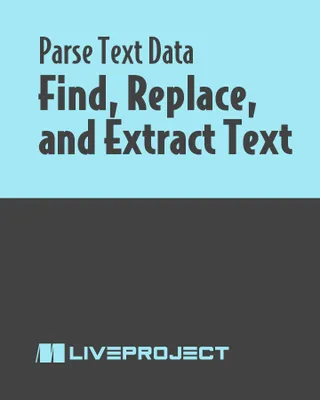 Find, Replace, and Extract Text