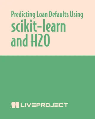Predicting Loan Defaults Using scikit-learn and H2O