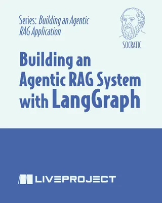 Building an Agentic RAG System with LangGraph, Socratic
