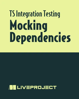 Mocking Dependencies