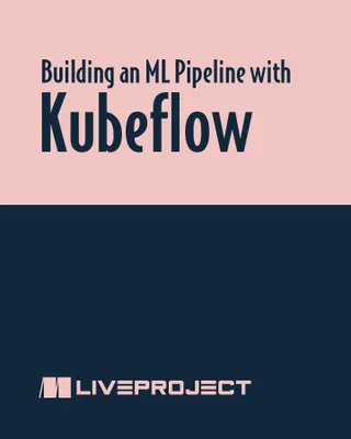 Building an ML Pipeline with Kubeflow