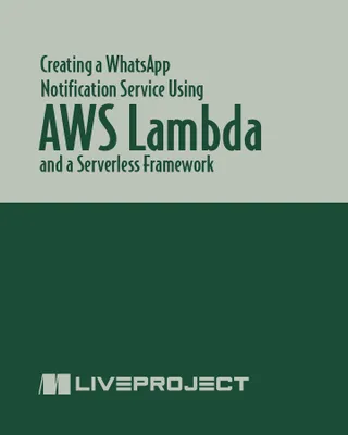 Creating a WhatsApp Notification Service Using AWS Lambda and a Serverless Framework