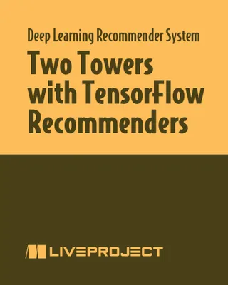 Two Towers with TensorFlow Recommenders