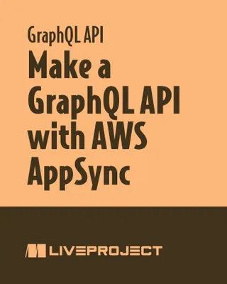 Make a GraphQL API with AWS AppSync