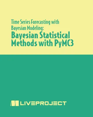 Bayesian Statistical Methods with PyMC3