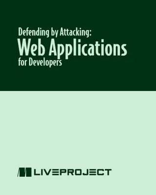 Defending by Attacking: Web Applications for Developers