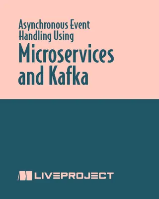 Asynchronous Event Handling Using Microservices and Kafka