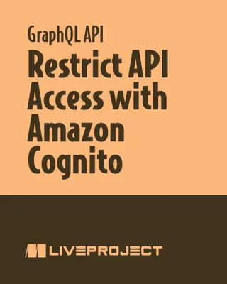 Restrict API Access with Amazon Cognito