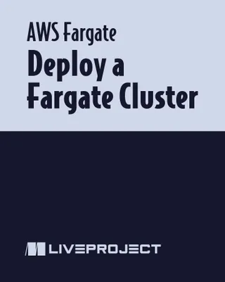 Deploy a Fargate Cluster