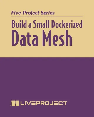 Build a Small Dockerized Data Mesh