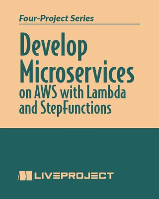 Develop Microservices on AWS with Lambda and StepFunctions