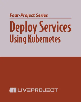 Deploy Services Using Kubernetes