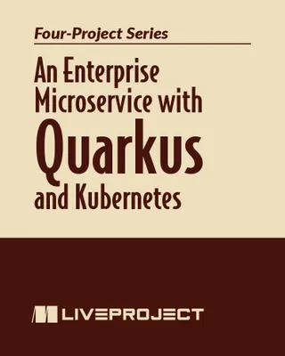 An Enterprise Microservice with Quarkus and Kubernetes